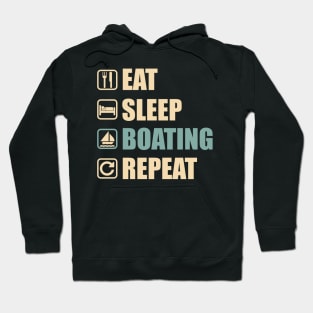 Eat Sleep Boating Repeat - Funny Boating Lovers Gift Hoodie